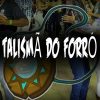 Talisma Do Forro mais tocadas 2026