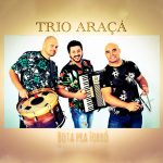 Trio Araca mais tocadas 2026