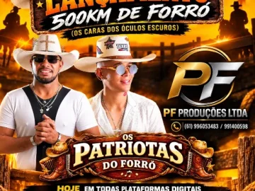 Download 500 KM DE FORRÓ OS PATRIOTAS DO FORRÓ