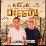 Ouvir e baixar CDs de Forró – A Chuva Chegou Amazan e Flávio José Download A Chuva Chegou Amazan e Flávio José