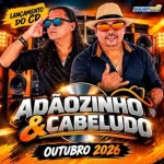 Ouvir e baixar CDs de Forró – ADÃOZINHO E CABELUDO - CD OUTUBRO 2026 - Manin CDs Download ADÃOZINHO E CABELUDO - CD OUTUBRO 2026 - Manin CDs