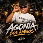 Download AGONIA DOS AMIGOS ALVES 071