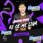 Download ai cê me liga - FORRÓ CHIBATA QUENTE OUTUBRO 2026