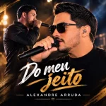 Download Alexandre Arruda - Do Meu Jeito