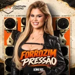 Ouvir e baixar CDs de Forró – Alline Reis - Outubro 2026 - Forrozim Pressão - Jonathan Corcino Download Alline Reis - Outubro 2026 - Forrozim Pressão - Jonathan Corcino