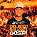 Download Arnaldinho Netto - Do Jeito Que A Gente Gosta - Setembro 2k26