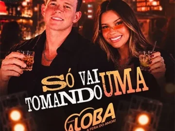 Download Banda A Loba - Só Vai Tomando Uma - Setembro 2k26