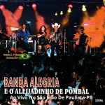 Download Banda Alegria E Aleijadinho De Pombal 1996 - Ao Vivo No São João De Paulista-PB