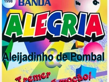 Ouvir e baixar CDs de Forró – Banda Alegria E Aleijadinho De Pombal 1998 – Tremer De Emoção Download Banda Alegria E Aleijadinho De Pombal 1998 - Tremer De Emoção