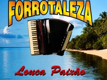 Download Banda Forrotaleza - Louca Paixão (2004)