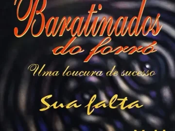 Download Baratinados do Forró - Vol.01 - Sua Falta (2002)