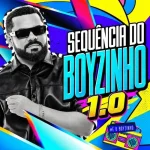 Ouvir e baixar CDs de Forró – Boyzinho o Rei da Bregadeira - Sequência do Boyzinho 1.0 Download Boyzinho o Rei da Bregadeira - Sequência do Boyzinho 1.0