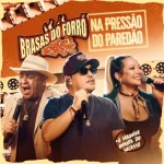 Download Brasas do Forró - Na Pressão do Paredão