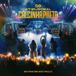 Download Calcinha Preta - Atemporal Ao Vivo Em São Paulo