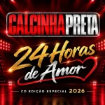Download Calcinha Preta CD 24 Horas de Amor