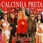 Download Calcinha Preta - Mágica, Vol. 12 (2004) [48kHz - 320kbps]