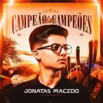 Download CAMPEÃO DOS CAMPEÕES - Jonatas Macedo