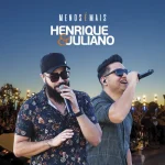 Ouvir e baixar CDs de Forró – CD Henrique e Juliano - Menos é mais Download CD Henrique e Juliano - Menos é mais