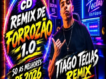 Download CD REMIX DE FORROZÃO 1.0 TIAGO TECLAS REMIX