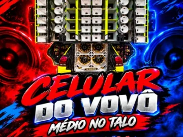 Download CELULAR DO VOVÔ - ALLÊ NO BEAT - MÉDIO NO TALO LDA_MUSIC2.0