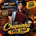 Download Chiquinho Tira Saia - 2k26