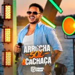Ouvir e baixar CDs de Forró – Daniel Paiva - Audio do DVD Arrocha, Sol e Cachaça Download Daniel Paiva - Audio do DVD Arrocha, Sol e Cachaça