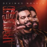 Ouvir e baixar CDs de Forró – DEVINHO NOVAES 2026 CD SETEMBRO - REPERTÓRIO PRIMAVERA - PRA PAREDÃO Download DEVINHO NOVAES 2026 CD SETEMBRO - REPERTÓRIO PRIMAVERA - PRA PAREDÃO