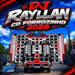 Download DJ RAYLLAN - CD FORROZINHO 2026