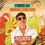 Ouvir e baixar CDs de Forró – EDILSON THARLYS - O CHEFE DO PISEIRO MUSICAS NOVAS 2026 (FARRA NA CHACARA) Download EDILSON THARLYS - O CHEFE DO PISEIRO MUSICAS NOVAS 2026 (FARRA NA CHACARA)