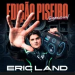 Download ERIC LAND CD PISEIRO ESPECIAL EWERTHYNHO DIVULGAÇÕES