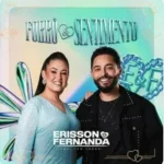 Ouvir e baixar CDs de Forró – Erisson E Fernanda Forró E Sentimento Ewerthynho Divulgações Download Erisson E Fernanda Forró E Sentimento Ewerthynho Divulgações