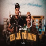 Download eu já tô indo - Kauã menezes