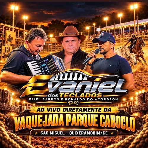 Download Evaniel dos Teclados, Eliel Barros e Ronaldo do Acordeon AO VIVO NA VAQUEJADA PARQUE CABOCLO | São Mi