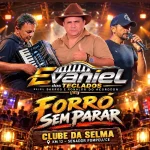 Download EVANIEL DOS TECLADOS FORRÓ SEM PARAR | AO VIVO NO CLUBE DA SELMA