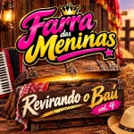 Ouvir e baixar CDs de Forró – FARRA DAS MENINAS CD REVIRANDO O BAÚ VOL. 4 Download FARRA DAS MENINAS CD REVIRANDO O BAÚ VOL. 4