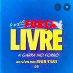 Ouvir e baixar CDs de Forró – FORÇA LIVRE EM RERIUTABA Download FORÇA LIVRE EM RERIUTABA