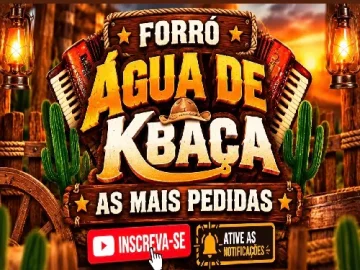 Download FORRÓ ÁGUA DE KBAÇA | AS MAIS PEDIDAS AO VIVO