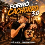 Download Forró Cachorro 3.0 - Allê no Beat