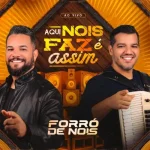 Download FORRÓ DE NOIS - Aqui Nois Faz È Assim