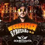 Ouvir e baixar CDs de Forró – FORRÓ ESTOURADO & ROMIM MAHTA - FARRA E PAREDÃO 5.0 Download FORRÓ ESTOURADO & ROMIM MAHTA - FARRA E PAREDÃO 5.0