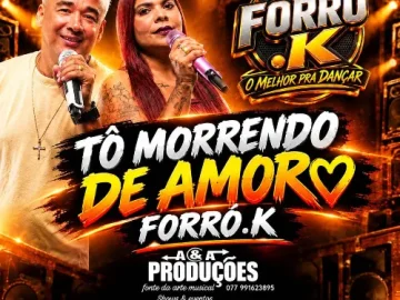Download FORRO .K - TÔ MORRENDO DE AMOR (MUSICA NOVA 2027)