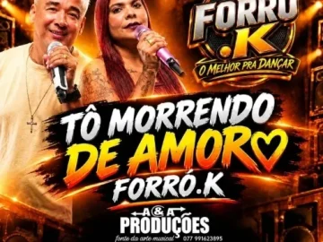 Download FORRÓ.K TOU MORRENDO DE AMOR ❤️