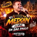 Ouvir e baixar CDs de Forró – Forró Medoin - Ao Vivo Em São Paulo - SP - CD Outubro - 2026 @matteusdamidia Download Forró Medoin - Ao Vivo Em São Paulo - SP - CD Outubro - 2026 @matteusdamidia