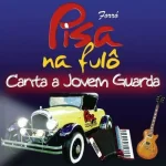 Download Forró Pisa Na Fulô - 1995 - Canta a Jovem Guarda