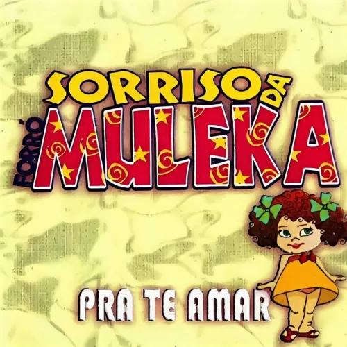 Ouvir e baixar CDs de Forró – Forró Sorriso da Muleka – Pra Te Amar (2004) Download Forró Sorriso da Muleka - Pra Te Amar (2004)