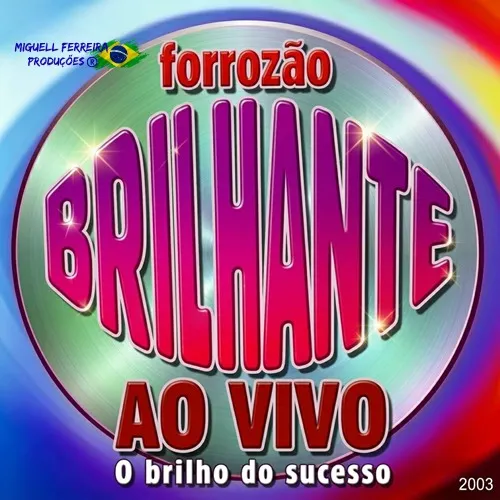 Download Forrozão Brilhante 2003 - O Brilho Do Sucesso Ao Vivo