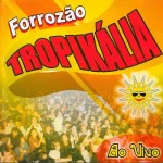 Ouvir e baixar CDs de Forró – Forrozão Tropykália - Vol.04 Ao Vivo Download Forrozão Tropykália - Vol.04 Ao Vivo