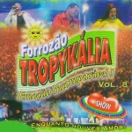 Download Forrozão Tropykália - Vol.08 (Enquanto Houver Amor) Ao Vivo