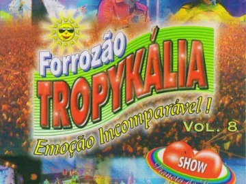 Ouvir e baixar CDs de Forró – Forrozão Tropykália – Vol.08 (Enquanto Houver Amor) Ao Vivo Download Forrozão Tropykália - Vol.08 (Enquanto Houver Amor) Ao Vivo