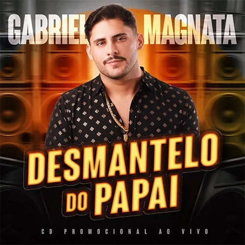 Download GABRIEL MAGNATA - DESMANTELO DO PAPAI - AO VIVO